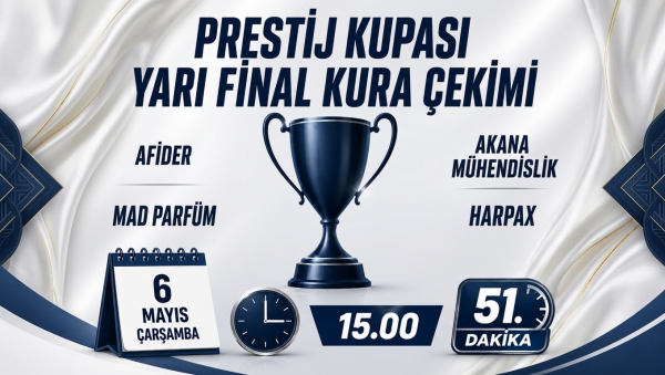 Prestij Kupası'nda Yarı Final hazırlığı!