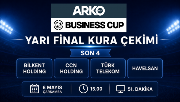 Arko Men Business Cup'ta Yarı Finale yükselen takımlar belli oldu!